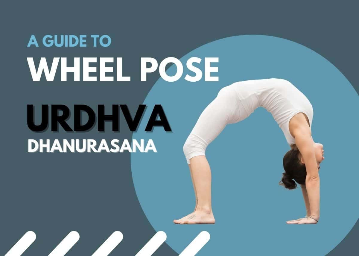 Yoga Wheel Pose - 3 hacks to stop the struggle - Blissology Yoga
