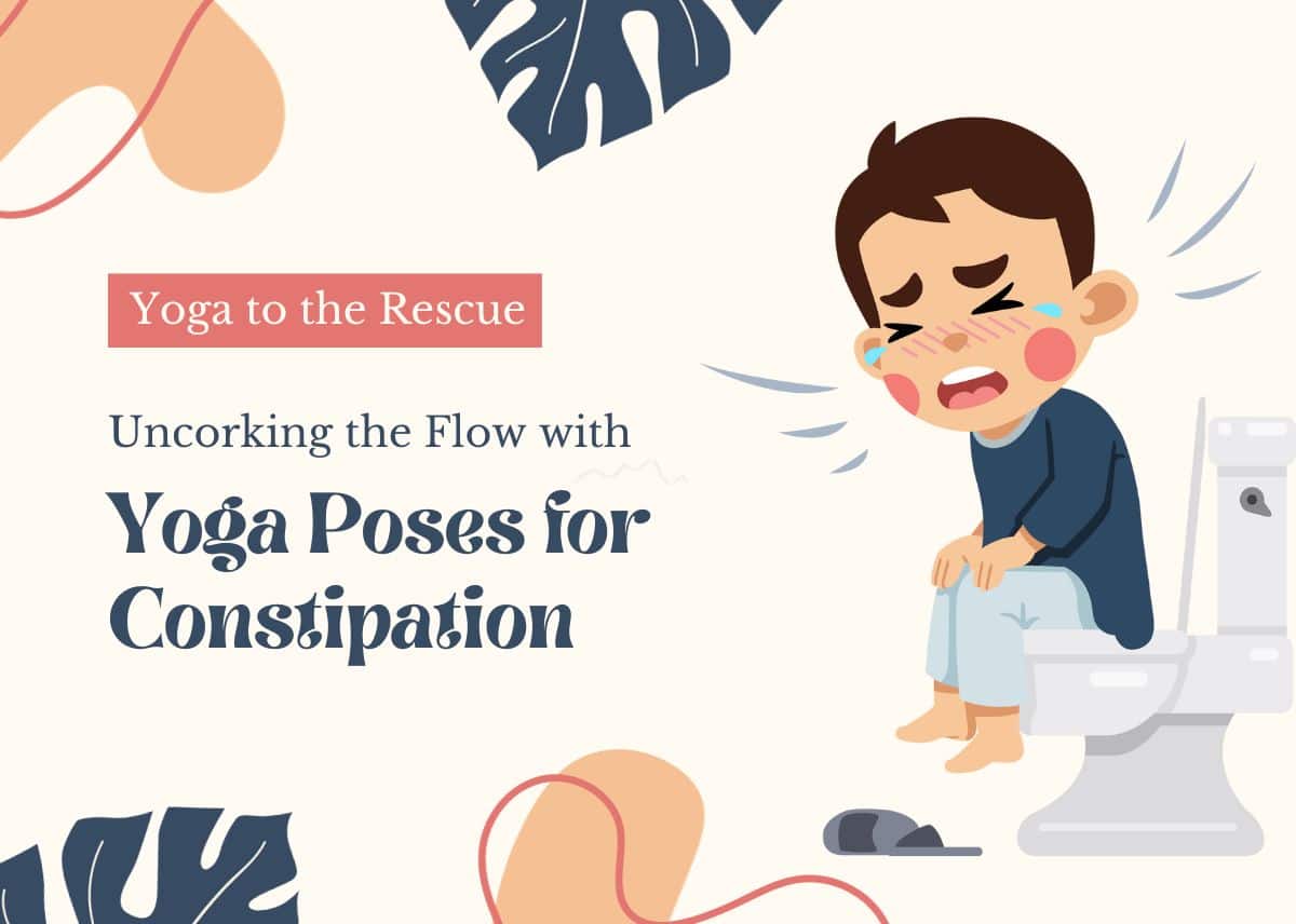 Problems with Constipation? Try These 5 Yoga Positions For Quick Recov –  MyLustre.com